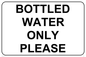 IV5307: Bottle water only