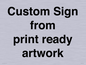 IV6101: Custom Sign - from print ready artwork