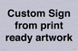 IV6101: Custom Sign - from print ready artwork