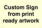 IV6101: Custom Sign - from print ready artwork
