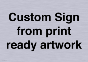 IV6101: Custom Sign - from print ready artwork