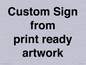 IV6101: Custom Sign - from print ready artwork