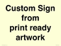 IV6101: Custom Sign - from print ready artwork