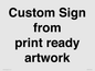 IV6101: Custom Sign - from print ready artwork
