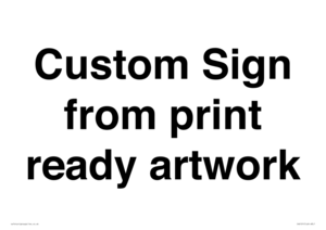 IV6101: Custom Sign - from print ready artwork
