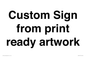 IV6101: Custom Sign - from print ready artwork