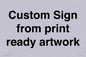IV6101: Custom Sign - from print ready artwork