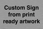 IV6101: Custom Sign - from print ready artwork