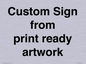 IV6101: Custom Sign - from print ready artwork