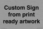 IV6101: Custom Sign - from print ready artwork