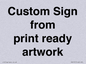 IV6101: Custom Sign - from print ready artwork