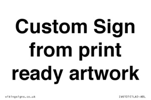IV6101: Custom Sign - from print ready artwork
