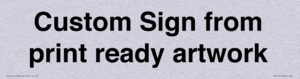 IV6101: Custom Sign - from print ready artwork