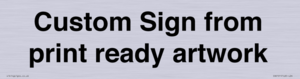 IV6101: Custom Sign - from print ready artwork