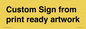IV6101: Custom Sign - from print ready artwork