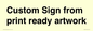 IV6101: Custom Sign - from print ready artwork