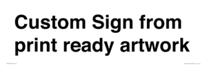 IV6101: Custom Sign - from print ready artwork