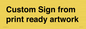 IV6101: Custom Sign - from print ready artwork