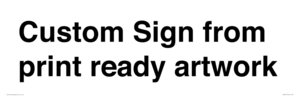 IV6101: Custom Sign - from print ready artwork