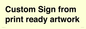 IV6101: Custom Sign - from print ready artwork