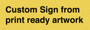 IV6101: Custom Sign - from print ready artwork