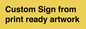 IV6101: Custom Sign - from print ready artwork