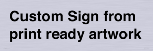 IV6101: Custom Sign - from print ready artwork