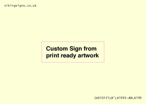 IV6101: Custom Sign - from print ready artwork