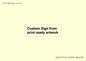 IV6101: Custom Sign - from print ready artwork