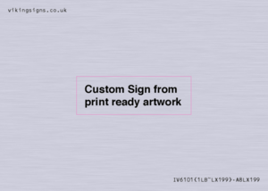 IV6101: Custom Sign - from print ready artwork