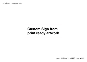IV6101: Custom Sign - from print ready artwork