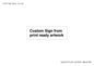 IV6101: Custom Sign - from print ready artwork