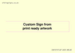 IV6101: Custom Sign - from print ready artwork