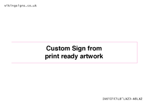 IV6101: Custom Sign - from print ready artwork