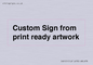 IV6101: Custom Sign - from print ready artwork