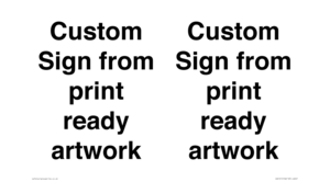 IV6101: Custom Sign - from print ready artwork