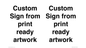 IV6101: Custom Sign - from print ready artwork