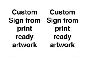 IV6101: Custom Sign - from print ready artwork