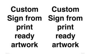 IV6101: Custom Sign - from print ready artwork