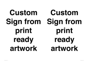 IV6101: Custom Sign - from print ready artwork