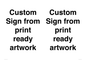 IV6101: Custom Sign - from print ready artwork