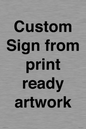 IV6101: Custom Sign - from print ready artwork
