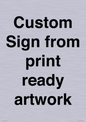 IV6101: Custom Sign - from print ready artwork
