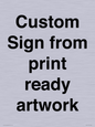 IV6101: Custom Sign - from print ready artwork