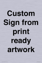 IV6101: Custom Sign - from print ready artwork