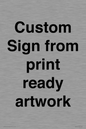 IV6101: Custom Sign - from print ready artwork
