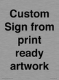 IV6101: Custom Sign - from print ready artwork