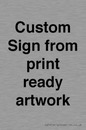 IV6101: Custom Sign - from print ready artwork
