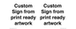 IV6101: Custom Sign - from print ready artwork