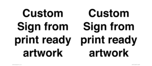 IV6101: Custom Sign - from print ready artwork
